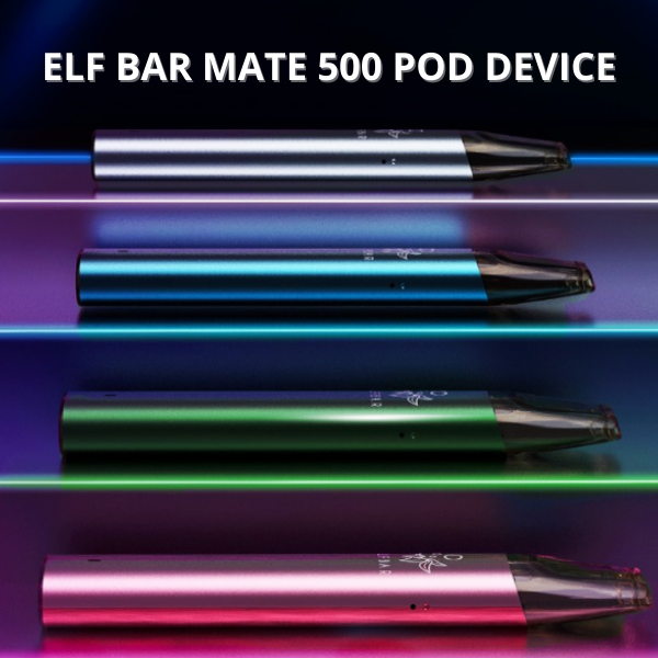 Elf Bar Mate 500 Pod Kit - Latest Product Review